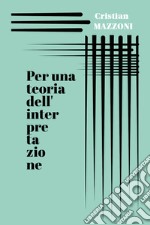 Per una teoria dell'interpretazione libro