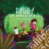 Paura. Un amico in più. Ediz. illustrata libro