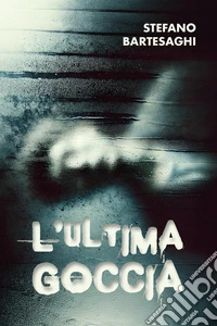 L'ultima goccia