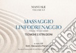 Massaggio linfodrenaggio. Metodo Vodder. Tecniche e istruzioni. Vol. 5 libro