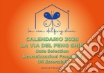 Via del Feng Shui. Calendario 2025 (La) libro