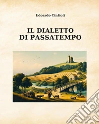 Il dialetto di Passatempo libro