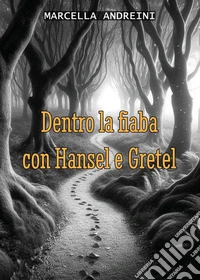 Dentro la fiaba con Hansel e Gretel