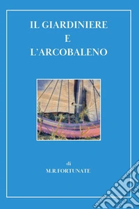Il giardiniere e l'arcobaleno