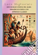 Antichi egizi e popoli del mare: indagine statistica con approccio classico libro