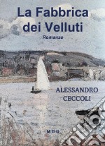 La fabbrica dei velluti libro