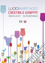 Cocktails graffiti. Ediz. bilingue libro