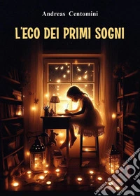L'eco dei primi sogni libro