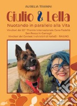 Giulio & Lella. Nuotando in parallelo alla vita libro