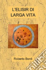 L'elisir di larga vita libro