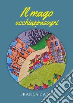 Il mago acchiappasogni libro