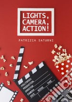 Lights, camera, action! libro