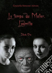 Le temps du Malìer. Ludmilla libro