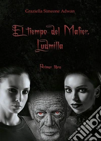 El tiempo del Malìer. Ludmilla libro