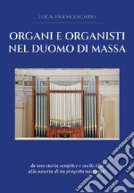 Organi e organisti nel Duomo di Massa libro