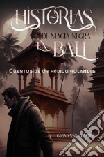 Historias de magia negra en Bali. Cuentos de un médico holandés libro