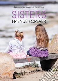 Sisters, friends forever libro