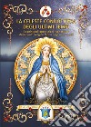 La Celeste Condottiera degli ultimi tempi. Le principali apparizioni riconosciute della Beata Vergine Maria negli ultimi secoli libro di Don Leonardo Maria Pompei