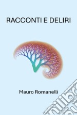 Racconti e deliri libro