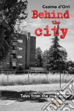 Behind the city. Tales from the multiverse libro