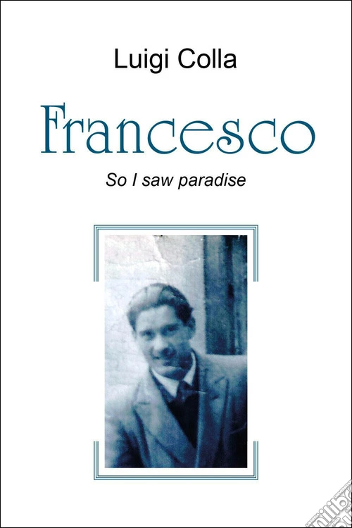 Francesco. So I saw paradise