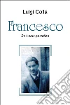 Francesco. So I saw paradise libro