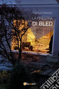 La finestra di Bled libro