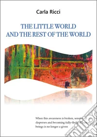 The little world and the rest of the world libro