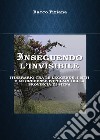 Inseguendo l'invisibile. Itinerario tra le leggende, i miti e le credenze popolari della provincia di Siena libro di Bacco Tiziana