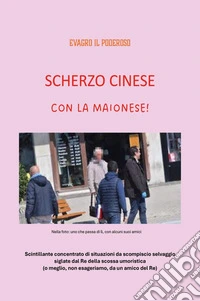 Scherzo cinese con la maionese!