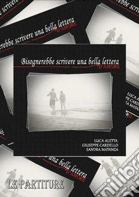 Bisognerebbe scrivere una bella lettera d'amore. Partiture libro