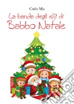 La banda degli elfi di Babbo Natale libro