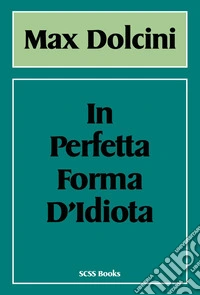 In perfetta forma d'idiota