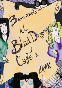 Benvenuti al Black Dragon's Café. Vol. 1 libro