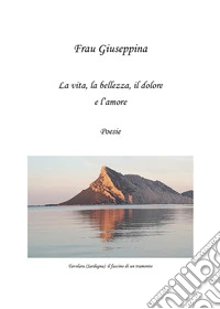 La vita, la bellezza, il dolore e l'amore