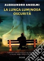 La lunga luminosa oscurità libro