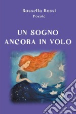 Un sogno ancora in volo libro