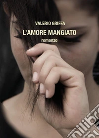 L'amore mangiato