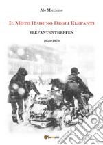 Elefantentreffen. Il raduno degli elefanti 1956-1976 libro