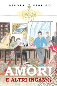 Amori e altri inganni
