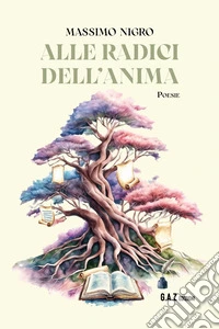 Alle radici dell'anima libro