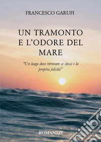 Un tramonto e l'odore del mare libro
