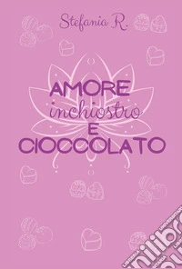 Amore, inchiostro e cioccolato libro