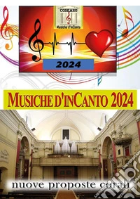 Musiche d'inCanto 2024. Nuove proposte corali libro