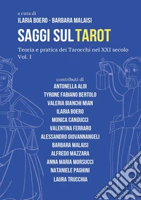 Saggi sul tarot. Teoria e pratica dei tarocchi nel XXI secolo. Vol. 1 libro