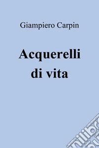 Acquerelli di vita libro