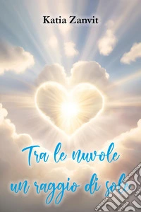 Tra le nuvole un raggio di sole libro
