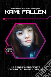 Kami: fallen. Le storie intrecciate di quattro angeli caduti libro