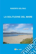 La solitudine del mare libro