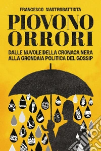 Piovono orrori